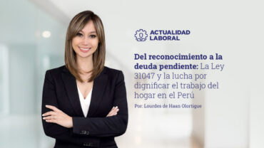 Del reconocimiento a la deuda pendiente: La Ley 31047 y la lucha por dignificar el trabajo del hogar en el Perú