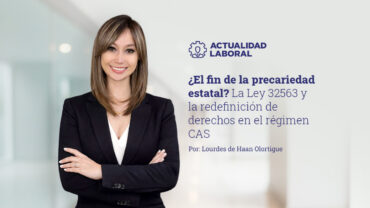 ¿El fin de la precariedad estatal? La Ley 32563 y la redefinición de derechos en el régimen CAS