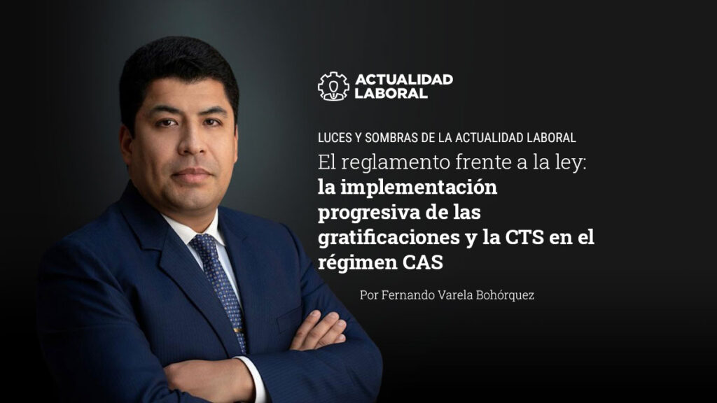 El reglamento frente a la ley: la implementación progresiva de las gratificaciones y la CTS en el régimen CAS