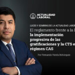 El reglamento frente a la ley: la implementación progresiva de las gratificaciones y la CTS en el régimen CAS