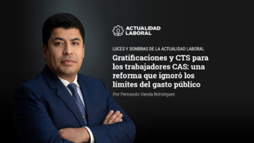 Gratificaciones y CTS para los trabajadores CAS: una reforma que ignoró los límites del gasto público