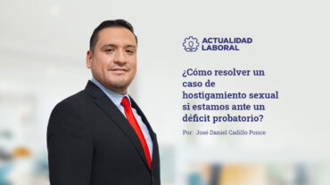 ¿Cómo resolver un caso de hostigamiento sexual si estamos ante un déficit probatorio?